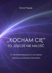 „Kocham cię” to jeszcze nie miłość. O niewidzialnej granicy pomiędzy Miłością a światem instynktów w sklepie internetowym Wieszcz.pl