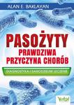 Pasożyty - prawdziwa przyczyna chorób. Diagnostyka i samodzielne leczenie w sklepie internetowym Wieszcz.pl