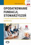 Opodatkowanie fundacji, stowarzyszeń i innych podmiotów ekonomii społecznej (e-book z suplementem elektronicznym) eBPG1468e w sklepie internetowym Wieszcz.pl