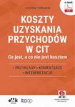 Koszty uzyskania przychodów w CIT – co jest, a co nie jest kosztem. Przykłady, komentarze, interpretacje (e-book z suplementem elektronicznym) eBPG1470e w sklepie internetowym Wieszcz.pl