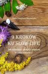 9 kroków ku slow life. Jak odnaleźć spokój i piękno w codzienności? w sklepie internetowym Wieszcz.pl