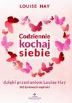 Codziennie kochaj siebie dzięki przesłaniom Louise Hay. 365 życiowych mądrości w sklepie internetowym Wieszcz.pl