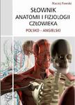 Słownik anatomii i fizjologii polsko-angielski w sklepie internetowym Wieszcz.pl