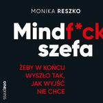 Mindf*ck szefa. Żeby w końcu wyszło tak, jak wyjść nie chce w sklepie internetowym Wieszcz.pl