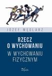 Rzecz o wychowaniu w wychowaniu fizycznym w sklepie internetowym Wieszcz.pl