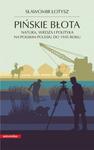 Pińskie błota Natura, wiedza i polityka na polskim Polesiu do 1945 roku w sklepie internetowym Wieszcz.pl