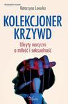 Kolekcjoner krzywd Ukryty narcyzm a miłość i seksualność w sklepie internetowym Wieszcz.pl