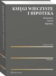 Księgi wieczyste i hipoteka. Komentarz. Tom II. Hipoteka w sklepie internetowym Wieszcz.pl