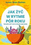 Jak żyć w rytmie pór roku Rytuały self-care w duchu ajurwedy w sklepie internetowym Wieszcz.pl