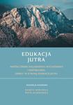 Edukacja Jutra. Współczesne zagadnienia wychowania i kształcenia. Zwrot w stronę edukacji jutra. w sklepie internetowym Wieszcz.pl