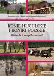 Konie huculskie i koniki polskie. Historia i współczesność w sklepie internetowym Wieszcz.pl