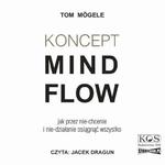 Koncept MindFlow. Jak przez nie-chcenie i nie-działanie osiągnąć wszystko w sklepie internetowym Wieszcz.pl