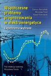 Współczesne problemy prognozowania w elektroenergetyce. Zagadnienia wybrane w sklepie internetowym Wieszcz.pl