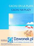 CACHU na plaży. Bajka hiszpańsko-polska dla dzieci 5-7 lat, polsko- i hiszpańskojęzycznych. Ebook audio. w sklepie internetowym Wieszcz.pl