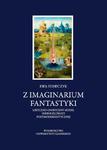 Z imaginarium fantastyki. Liryczno-oniryczny model serbskiej prozy postmodernistycznej w sklepie internetowym Wieszcz.pl