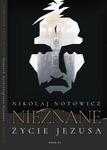 Nieznane Życie Jezusa Chrystusa. Oryginalny i nieocenzurowany opis podróży i odkrycia manuskryptów w buddyjskim klasztorze Himis, wraz z przedstawieniem ich treści, zgodnie z wydaniem z 1887 r. w sklepie internetowym Wieszcz.pl