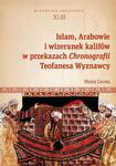 Islam, Arabowie i wizerunek kalifów w przekazach Chronografii Teofanesa Wyznawcy w sklepie internetowym Wieszcz.pl