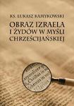 Obraz Izraela i Żydów w myśli chrześcijańskiej w sklepie internetowym Wieszcz.pl