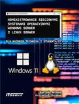 Administrowanie sieciowymi systemami operacyjnymi Windows Serwer i Linux Serwer dla każdego Technika i studenta IT w sklepie internetowym Wieszcz.pl