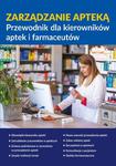 Zarządzanie apteką. Przewodnik dla kierowników aptek i farmaceutów w sklepie internetowym Wieszcz.pl