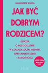 Jak być dobrym rodzicem? w sklepie internetowym Wieszcz.pl