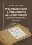 Wymiar sprawiedliwości w sprawach karnych na tzw. Ziemiach Odzyskanych w świetle orzecznictwa sądów okręgowych w Zielonej Górze i Głogowie z siedzibą w Nowej Soli w latach 1945-1950 w sklepie internetowym Wieszcz.pl