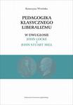 Pedagogika klasycznego liberalizmu w dwugłosie John Locke i John Stuart Mill w sklepie internetowym Wieszcz.pl