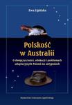 Polskość w Australii o dwujęzyczności, edukacji i problemach adaptacyjnych Polonii na antypodach w sklepie internetowym Wieszcz.pl