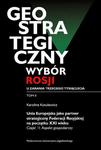 Geostrategiczny wybór Rosji u zarania trzeciego tysiąclecia - Tom 2 Unia Europejska jako partner strategiczny Federacji Rosyjskiej na początku XXI wieku. Część 2: Aspekt gospodarczy w sklepie internetowym Wieszcz.pl