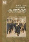 Antropologia społeczna i kulturowa Problemy, dylematy, kontrowersje w sklepie internetowym Wieszcz.pl