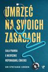 Umrzeć na swoich zasadach Cała prawda o medycznie wspomaganej śmierci w sklepie internetowym Wieszcz.pl