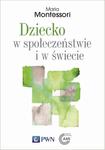 Dziecko w społeczeństwie i w świecie Wybór przemówień i tekstów w sklepie internetowym Wieszcz.pl