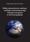 Efekty ekonomiczne realizacji strategii zrównoważonego rozwoju transportu w Unii Europejskiej w sklepie internetowym Wieszcz.pl