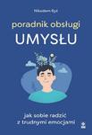 Poradnik obsługi umysłu Jak poradzić sobie z trudnymi emocjami w sklepie internetowym Wieszcz.pl