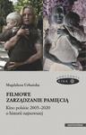 Filmowe zarządzanie pamięcią Kino polskie 2005-2020 o historii najnowszej w sklepie internetowym Wieszcz.pl