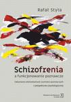 Schizofrenia a funkcjonowanie poznawcze Zaburzenia elementarnych czynności poznawczych z perspektywy psychologicznej w sklepie internetowym Wieszcz.pl