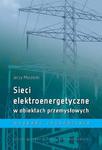 Sieci elektroenergetyczne w obiektach przemysłowych. Wybrane zagadnienia w sklepie internetowym Wieszcz.pl