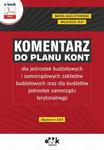 Komentarz do planu kont dla jednostek budżetowych i samorządowych zakładów budżetowych oraz dla budżetów jednostek samorządu terytorialnego (e-book) eBJB1490 w sklepie internetowym Wieszcz.pl
