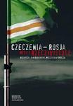 Czeczenia - Rosja. Mity i rzeczywistość w sklepie internetowym Wieszcz.pl