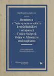 Rozmowa z Turczynem o wierze krześcijańskiej i o tajności Trójce Świętej, która w Alkoranie stoi nap Bibliotheca Litteraria. Tom I. Staropolska w sklepie internetowym Wieszcz.pl