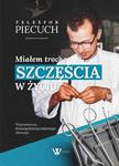 Miałem trochę szczęścia w życiu. Wspomnienia dziewięćdziesięcioletniego chirurga w sklepie internetowym Wieszcz.pl