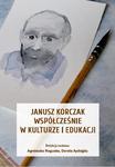 Janusz Korczak współcześnie w kulturze i edukacji w sklepie internetowym Wieszcz.pl