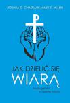 Jak dzielić się wiarą. Apologetyka w świetle Krzyża w sklepie internetowym Wieszcz.pl