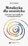 Metafizyka dla neurotyka. Czym jest i czym mógłby być coaching filozoficzny? w sklepie internetowym Wieszcz.pl