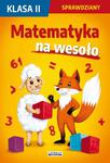 Matematyka na wesoło. Sprawdziany. Klasa 2 w sklepie internetowym Wieszcz.pl