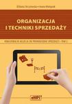 Organizacja i techniki sprzedaży. Kwalifikacja AU.20 (A.18) Prowadzenie sprzedaży, tom 2 – podręcznik w sklepie internetowym Wieszcz.pl