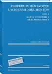 Procedury oświatowe z wzorami dokumentów. Tom 2. Karta nauczyciela oraz prawo pracy w sklepie internetowym Wieszcz.pl