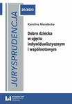 Jurysprudencja 20. Dobro dziecka w ujęciu indywidualistycznym i wspólnotowym w sklepie internetowym Wieszcz.pl