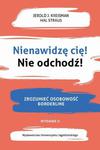 Nienawidzę cię! Nie odchodź! Zrozumieć osobowość borderline. w sklepie internetowym Wieszcz.pl