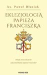 Eklezjologia Papieża Franciszka w sklepie internetowym Wieszcz.pl